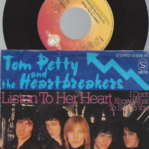 7"    Tom Petty And The Heartbreakers  Listen To Her Heart