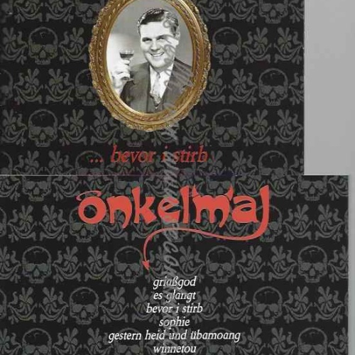 CD--ONKELMAL | --...BEVOR I STIRB