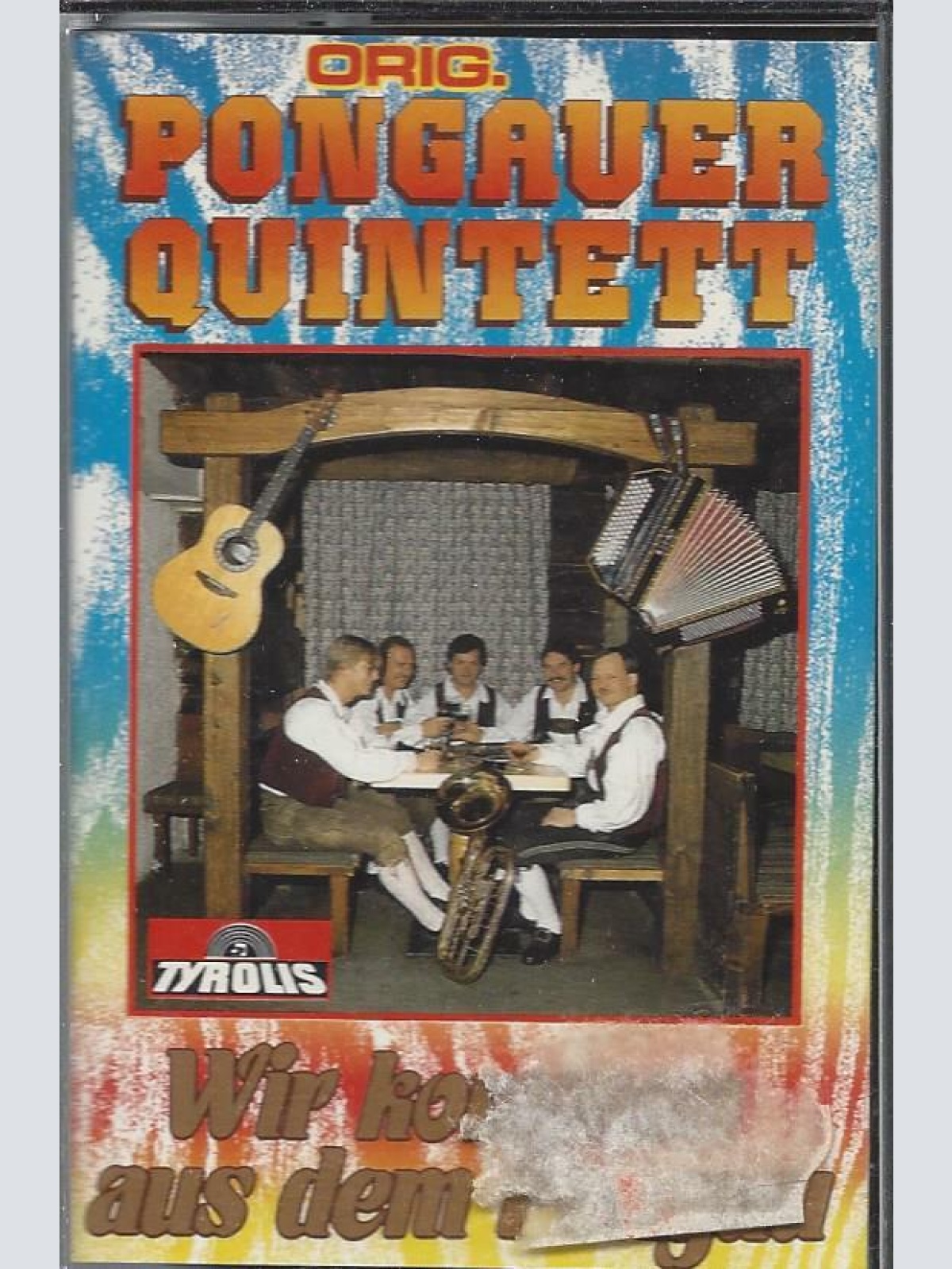 MC--Orig.Pongauer Quintett --Wir kommen aus den Bergen