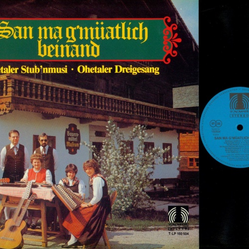 LP--Ohetaler Stub'nmusi, Ohetaler Dreigesang – San Ma Gmüatlich Beinand  / NM