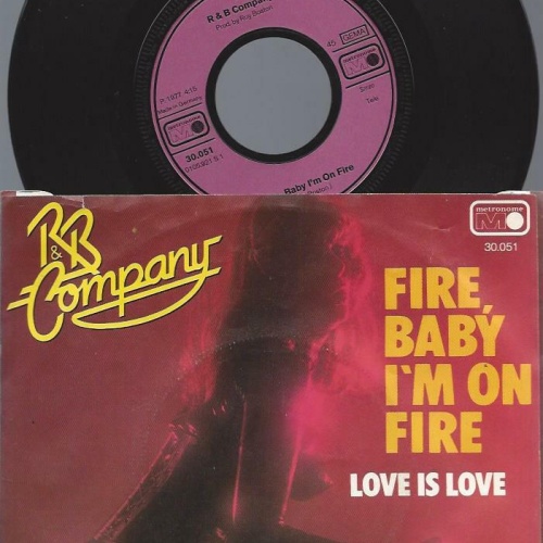 7" R & B Company – Fire, Baby I'm On Fire