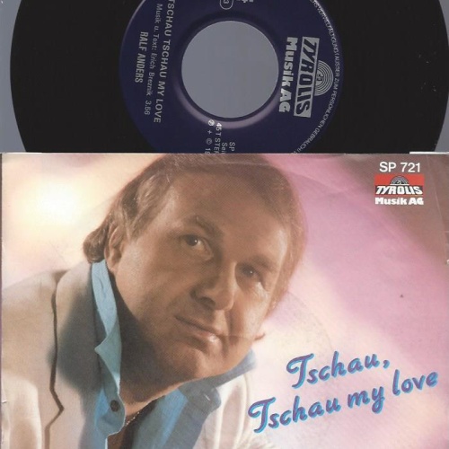 7" Ralf Anders – Tschau, Tschau My Love