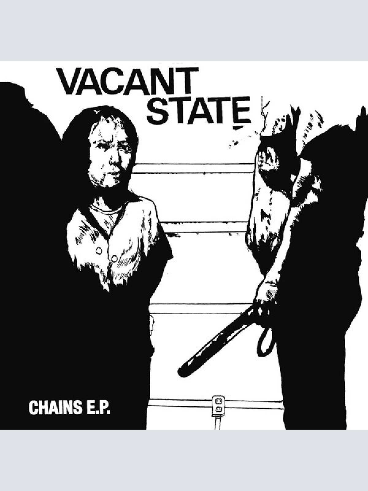 7", EP Vacant State - Chains E.P.