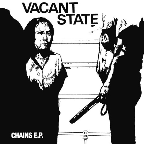 7", EP Vacant State - Chains E.P.
