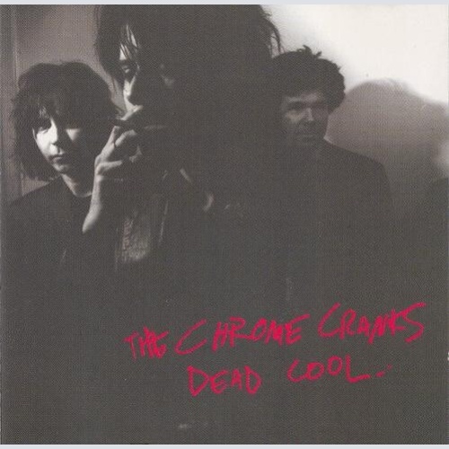 CD, Album The Chrome Cranks* - Dead Cool