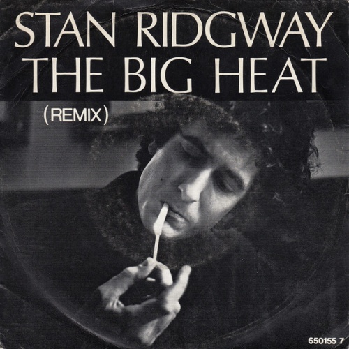 7", Single Stan Ridgway - The Big Heat (Remix)