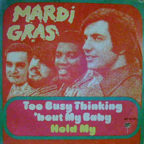 7", Single Mardi Gras - Too Busy Thinking 'bout My Baby / Hold Me