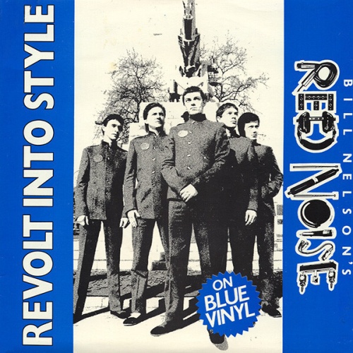 7", Single, Blu Bill Nelson's Red Noise* - Revolt Into Style