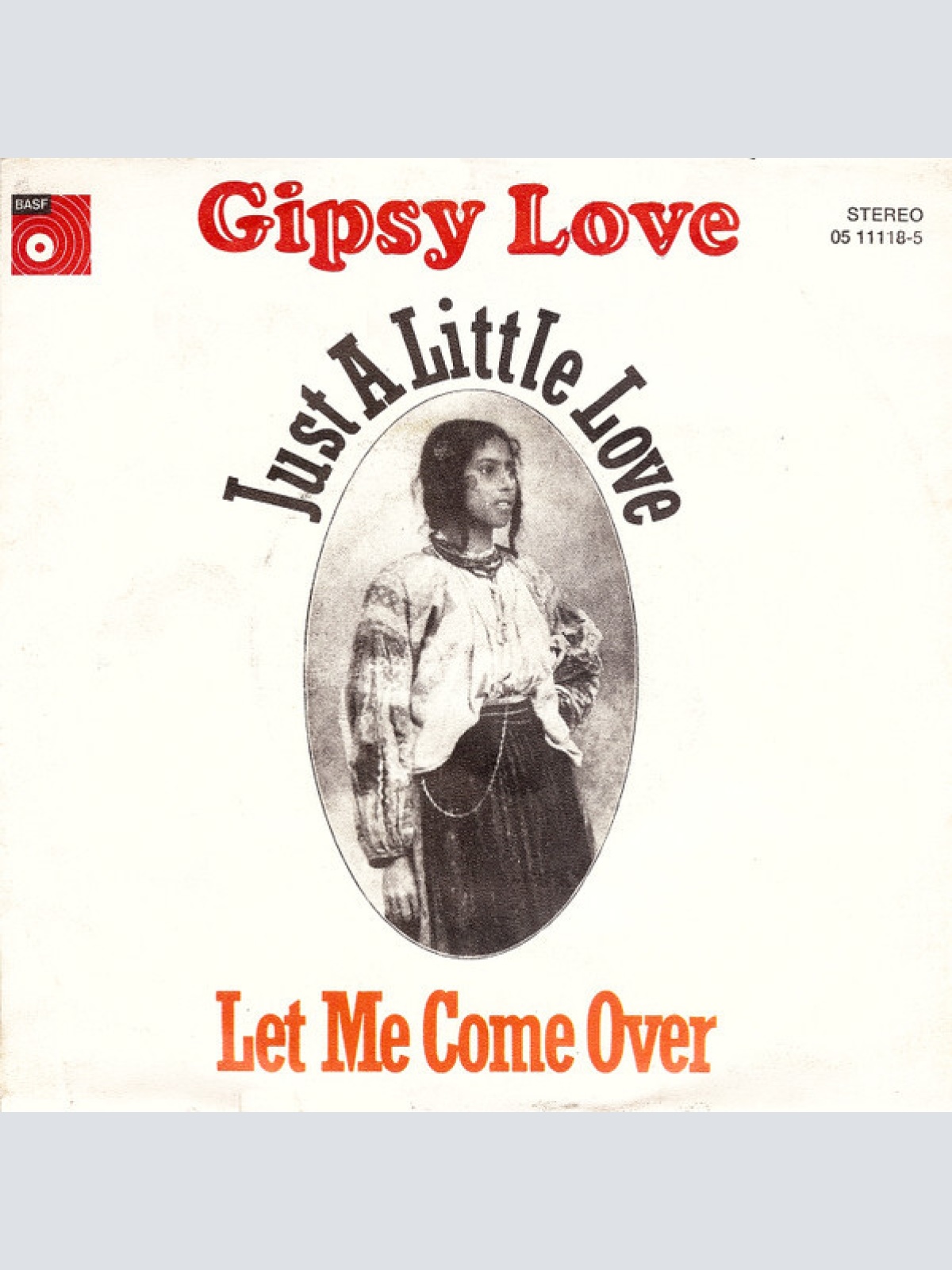 7", Single Gipsy Love - Just A Little Love / Let Me Come Over