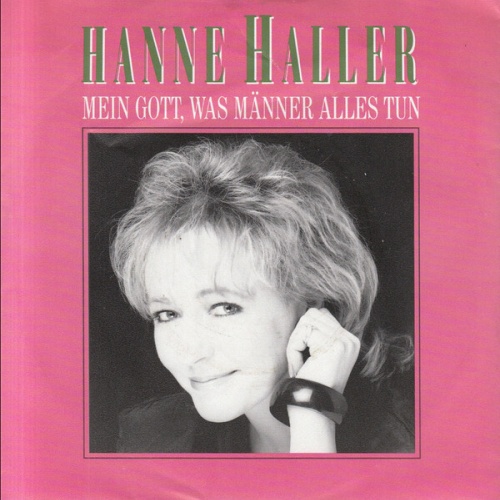 7", Single Hanne Haller - Mein Gott, Was Männer Alles Tun