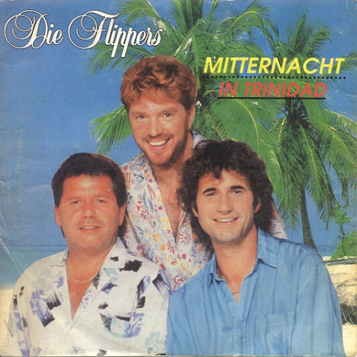 7", Single Die Flippers - Mitternacht In Trinidad