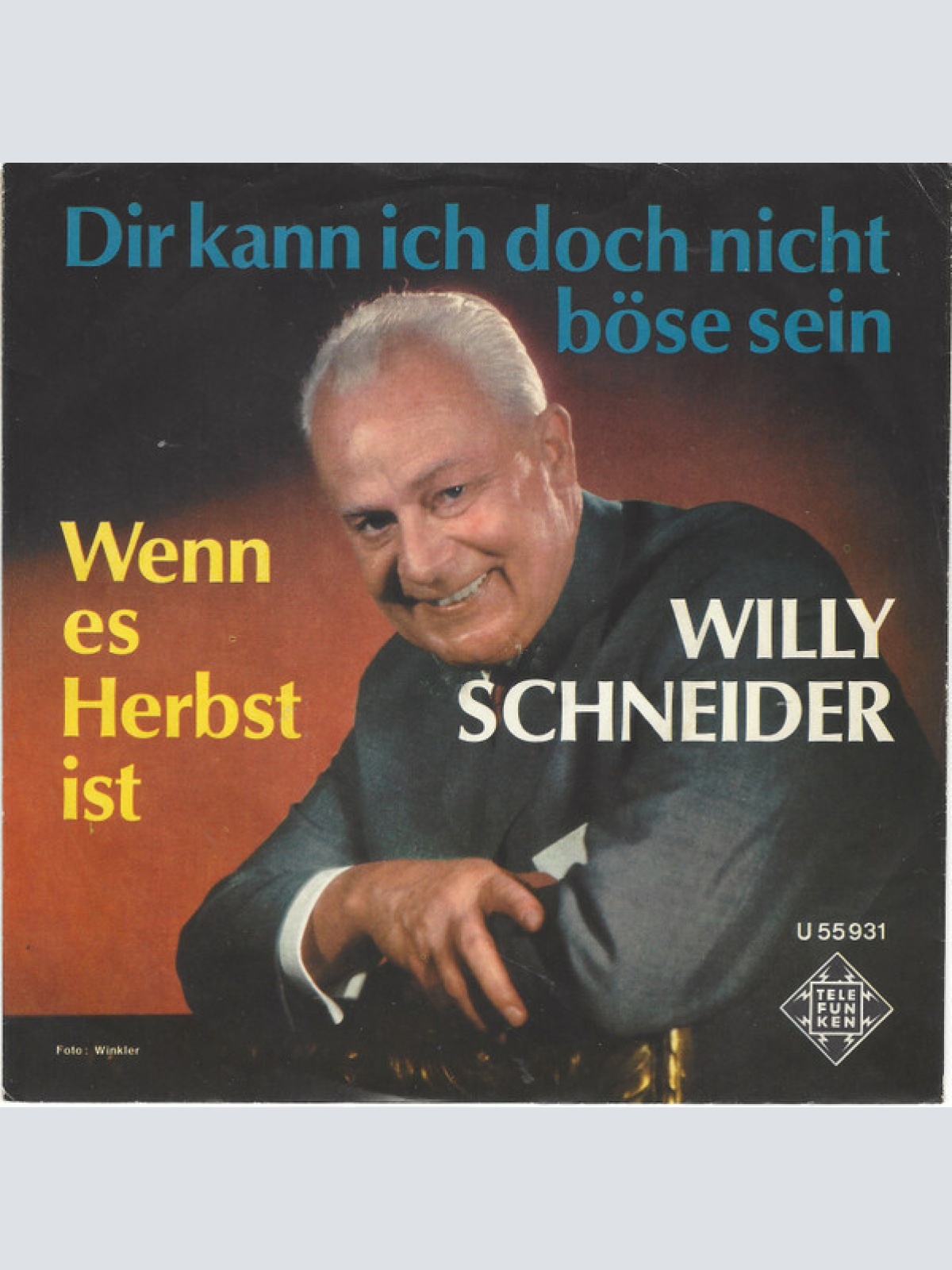 7", Single Willy Schneider - Dir Kann Ich Doch Nicht Böse Sein