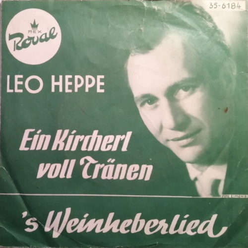 7", Single Leo Heppe - Ein Kircherl Voll Tränen / S' Weinheberlied