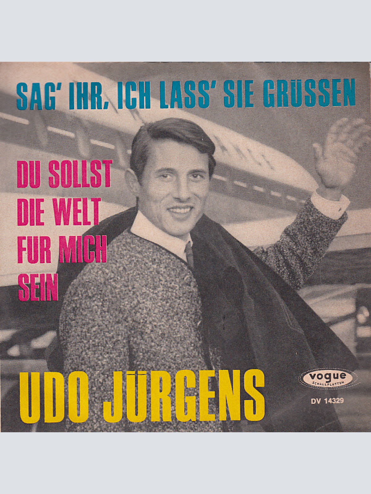 7", Single Udo Jürgens - Sag' Ihr, Ich Lass Sie Grüssen / Du Sollst Die Welt ...