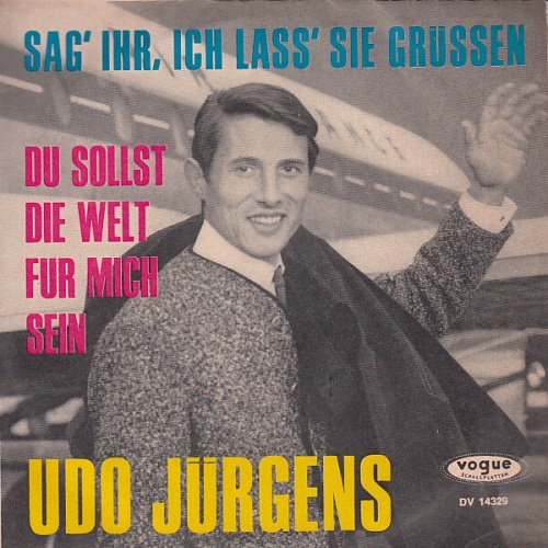7", Single Udo Jürgens - Sag' Ihr, Ich Lass Sie Grüssen / Du Sollst Die Welt ...