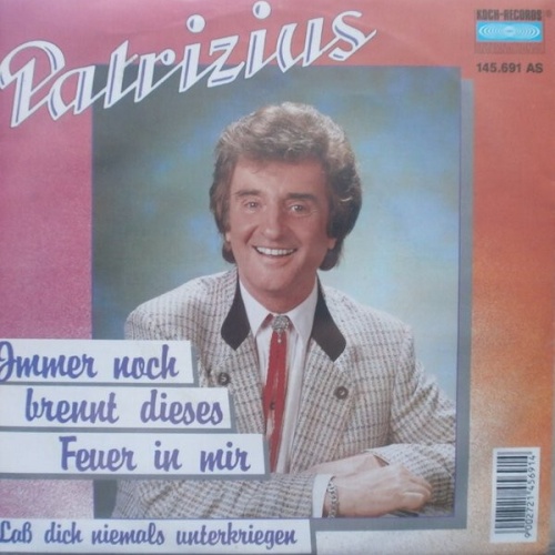 7", Single Patrizius - Immer Noch Brennt Dieses Feuer In Mir