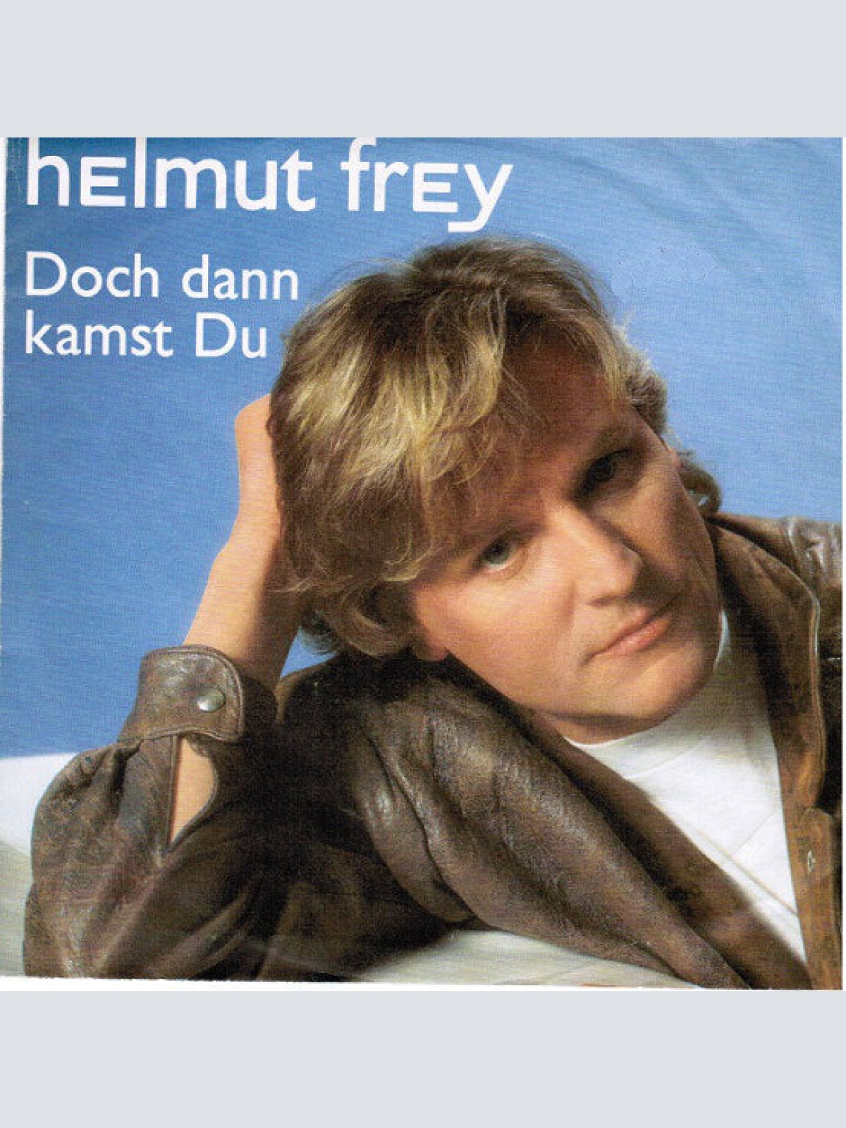 7", Single Helmut Frey - Doch Dann Kamst Du