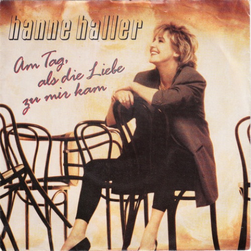 7", Single Hanne Haller - Am Tag, Als Die Liebe Zu Mir Kam