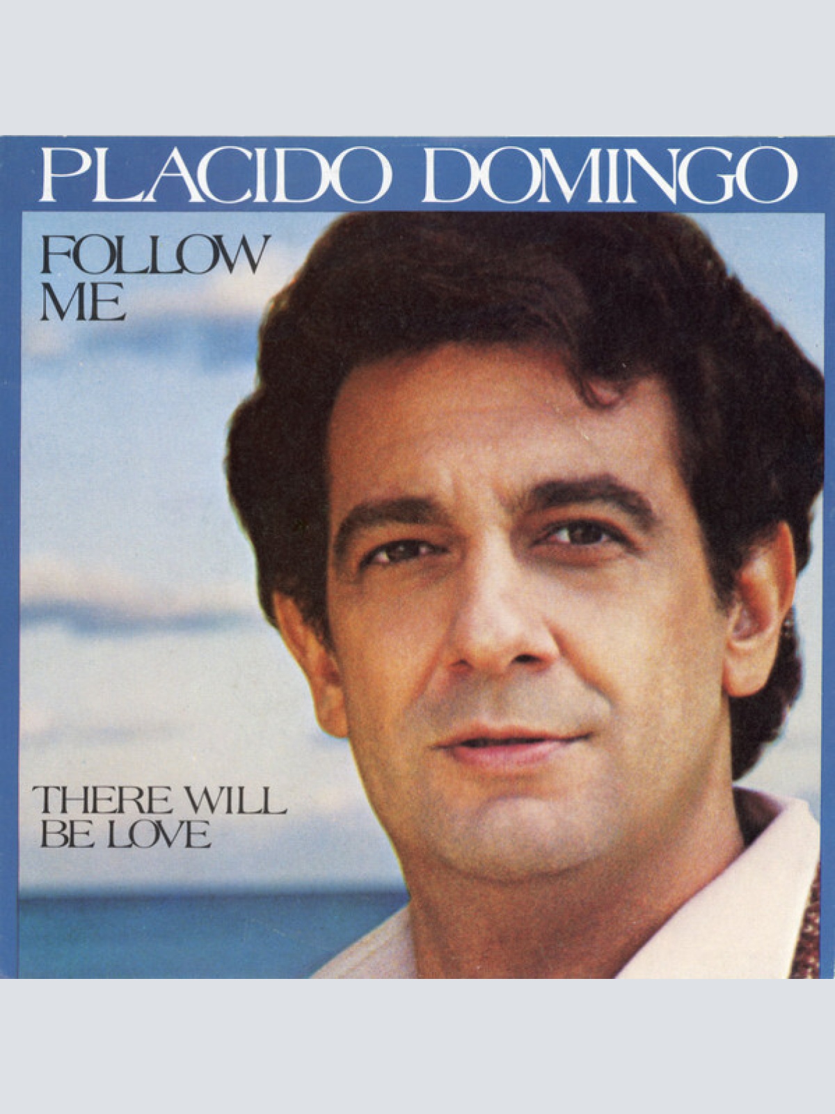 7", Single Placido Domingo - Follow Me