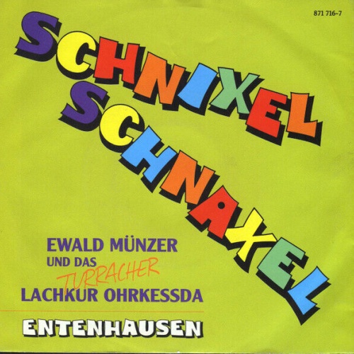 7", Single Ewald Münzer Und Das Turracher Lachkur Ohrkessda - Schnixel Schnaxel