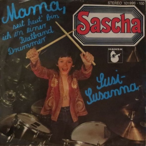7", Single Sascha (42) - Mama, Seit Heut' Bin Ich In Einer Beatband Drummer
