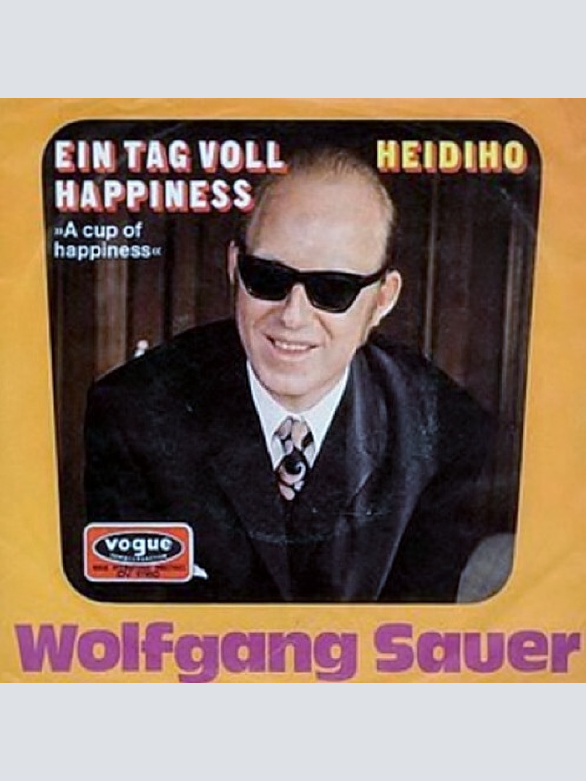 7", Single Wolfgang Sauer - Ein Tag Voll Happiness / Heidiho