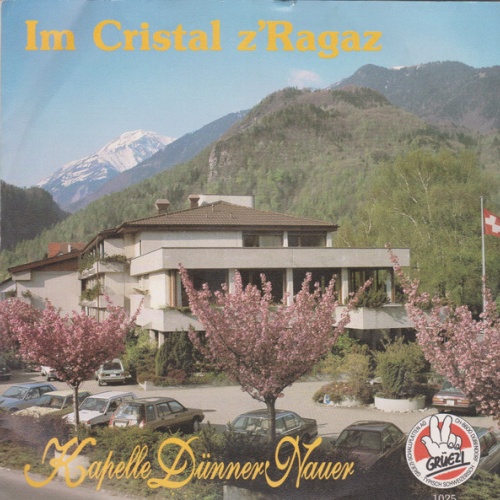 7" Kapelle Dünner-Nauer - Im Cristal Z' Ragaz