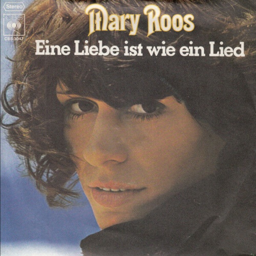 7", Single Mary Roos - Eine Liebe Ist Wie Ein Lied
