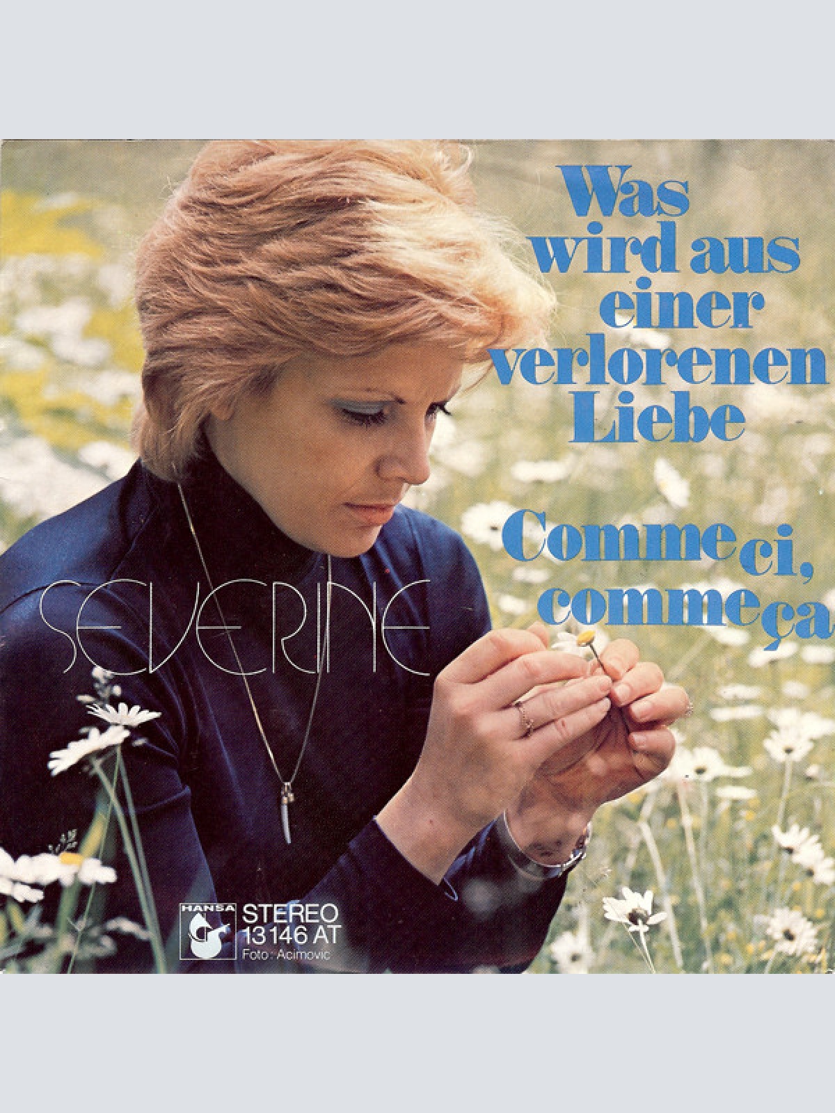 7", Single Severine* - Was Wird Aus Einer Verlorenen Liebe / Comme Ci, Comme Ça