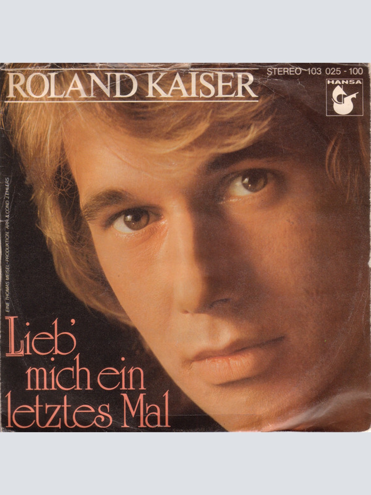 7", Single Roland Kaiser - Lieb' Mich Ein Letztes Mal