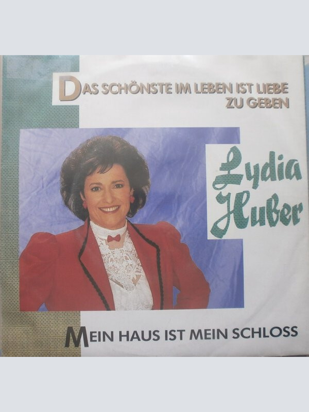 7", Single Lydia Huber - Das Schönste Im Leben Ist Liebe Zu Geben