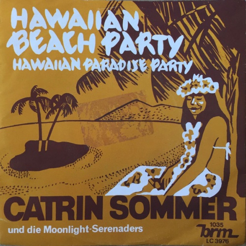 7", Single Catrin Sommer und die Moonlight-Serenaders* - Hawaiian Beach Party