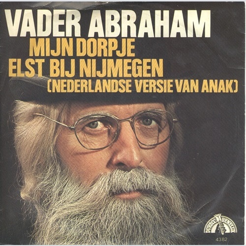 7", Single Vader Abraham - Mijn Dorpje Elst Bij Nijmegen / De Beste Jaren Van...
