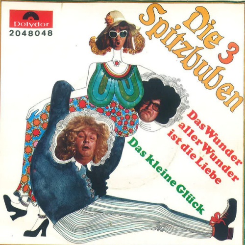 7", Single, Mono Die 3 Spitzbuben - Das Wunder Aller Wunder Ist Die Liebe / D...