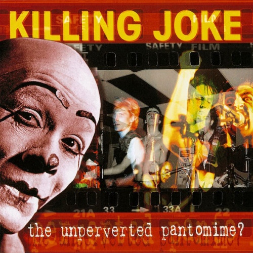 CD, Comp, RE Killing Joke - The Unperverted Pantomime?