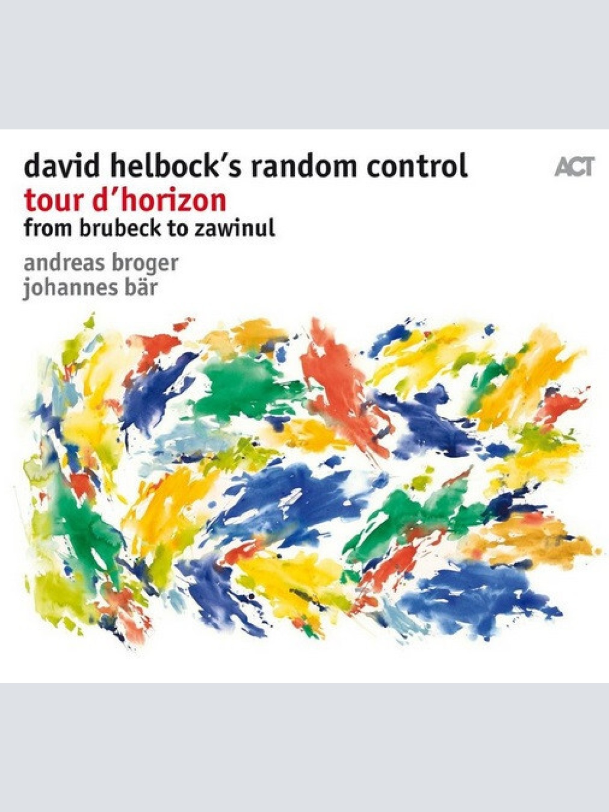 CD, Album David Helbock's Random Control* - Tour D'Horizon - From Brubeck To ...