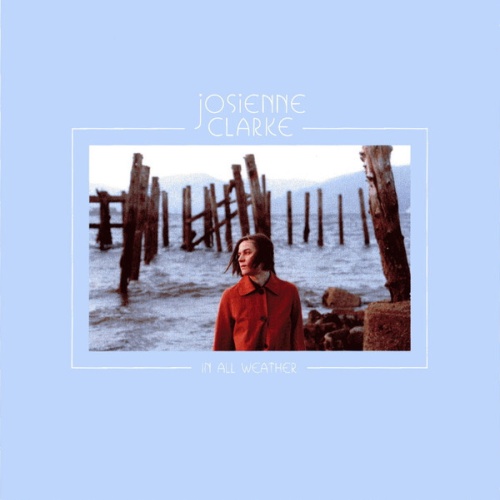 CD, Album Josienne Clarke - In All Weather