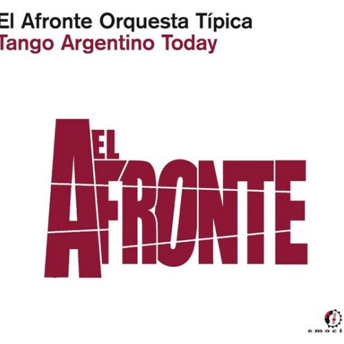 CD, Album El Afronte Orquesta Típica* - Tango Argentino Today