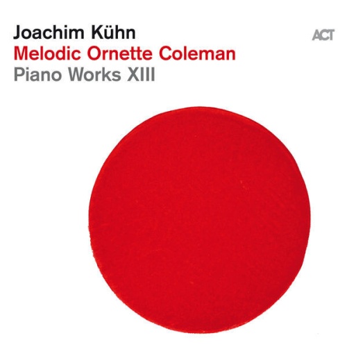 CD, Album Joachim Kühn - Melodic Ornette Coleman - Piano Works XIII