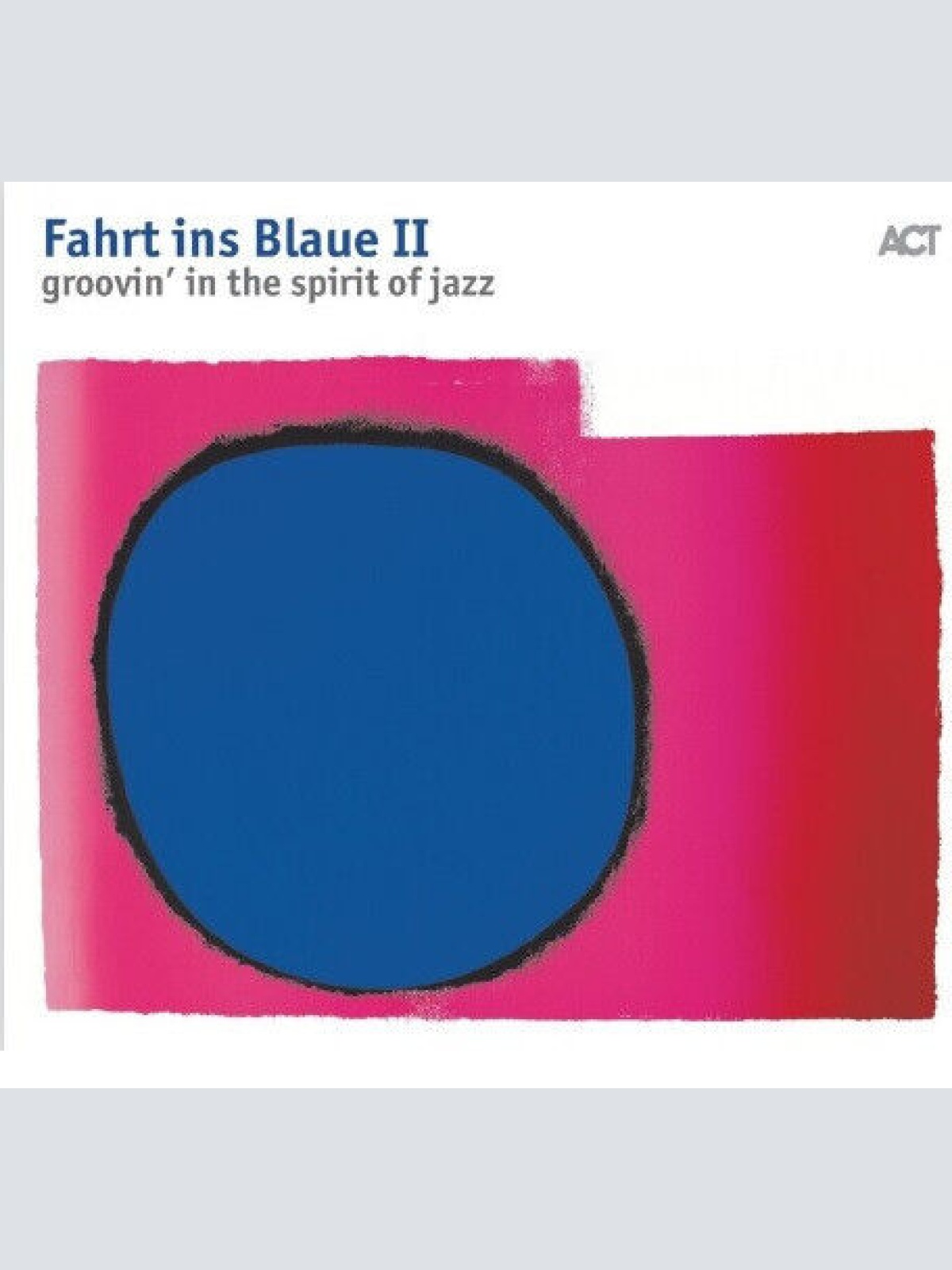 CD, Comp Various - Fahrt Ins Blaue II - Groovin' In The Spirit Of Jazz