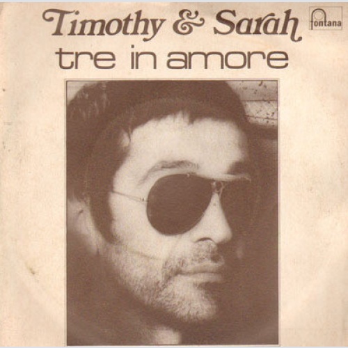 7" Timothy (17) & Sarah (73) - Tre In Amore / Timothy E Luca