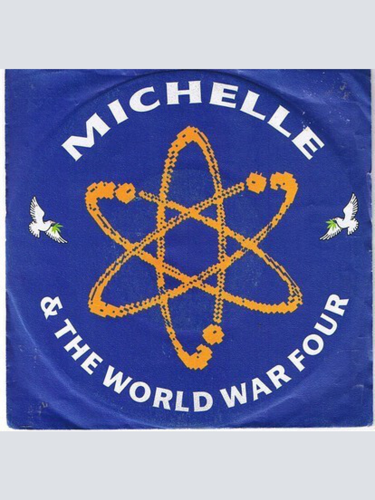 7" Michelle & The World War Four - Leave It All Behind