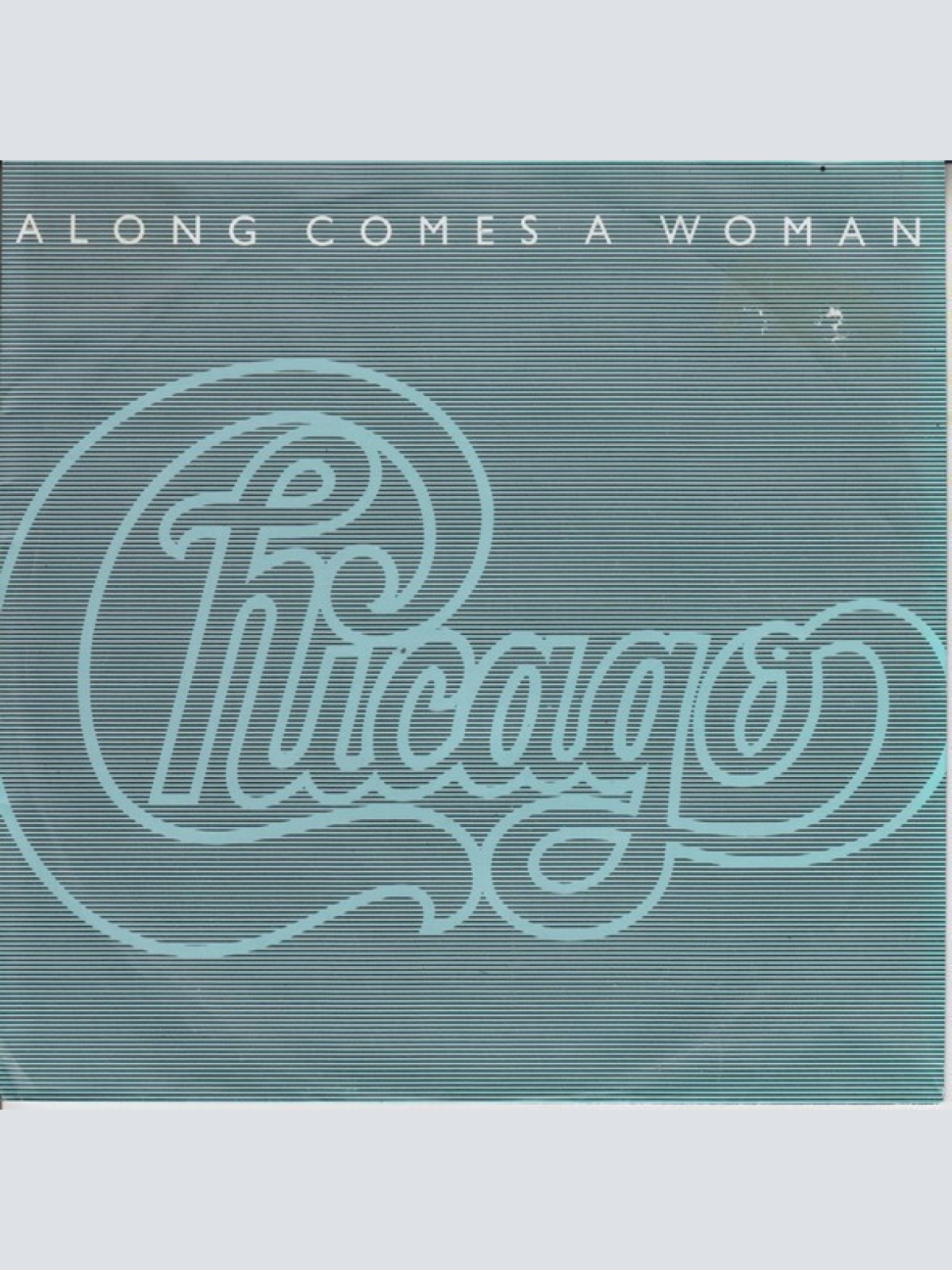 7", Single Chicago (2) - Along Comes A Woman