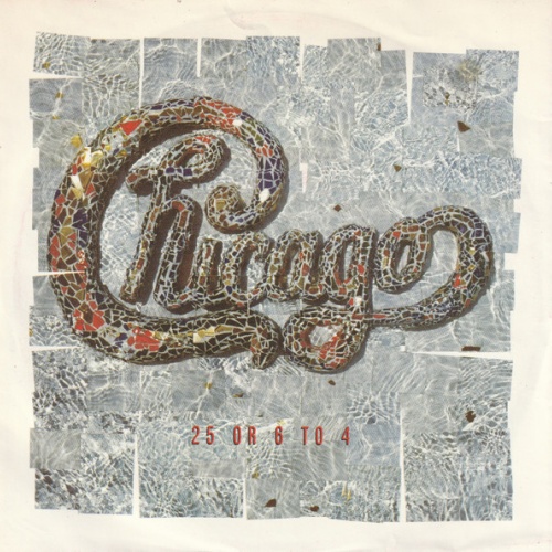 7", Single Chicago (2) - 25 Or 6 To 4
