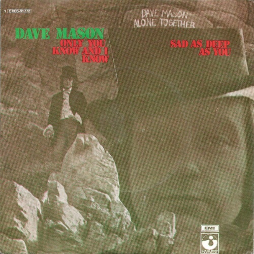 7", Single Dave Mason - Only You Know And I Know