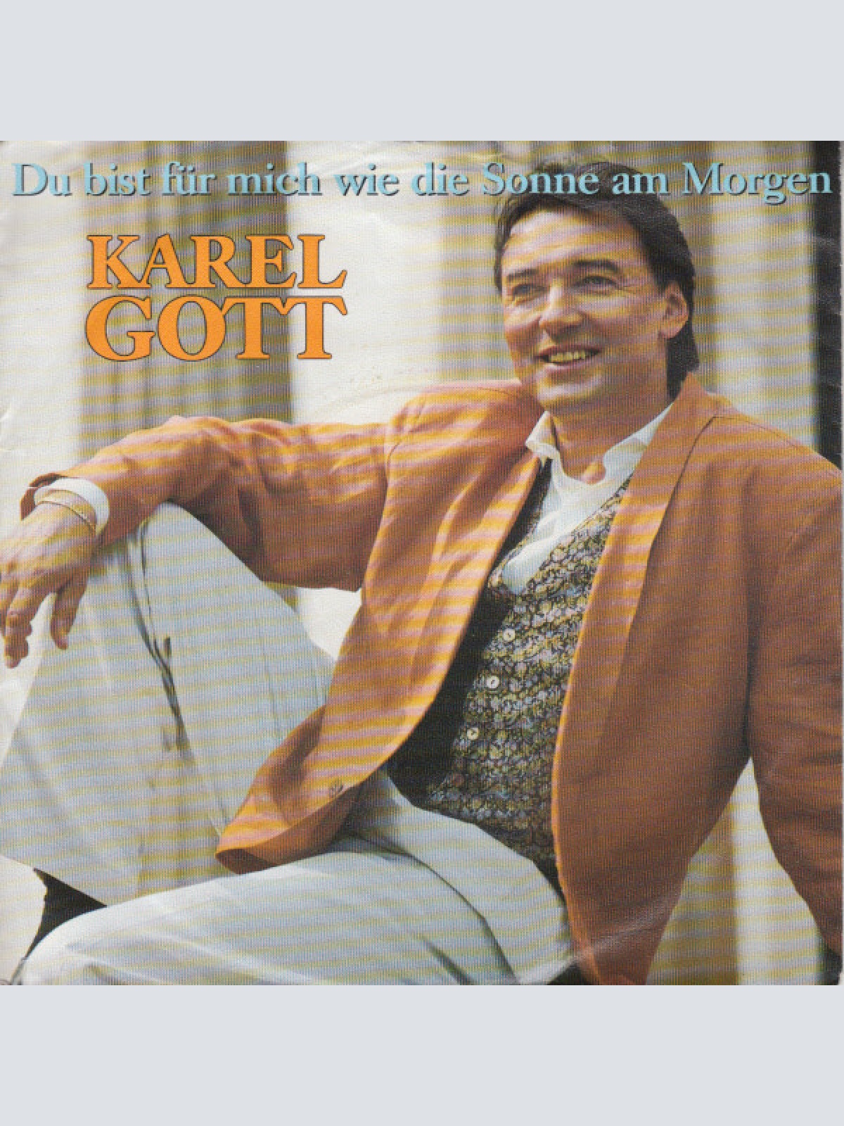 7" Karel Gott - Du Bist Für Mich Wie Die Sonne Am Morgen