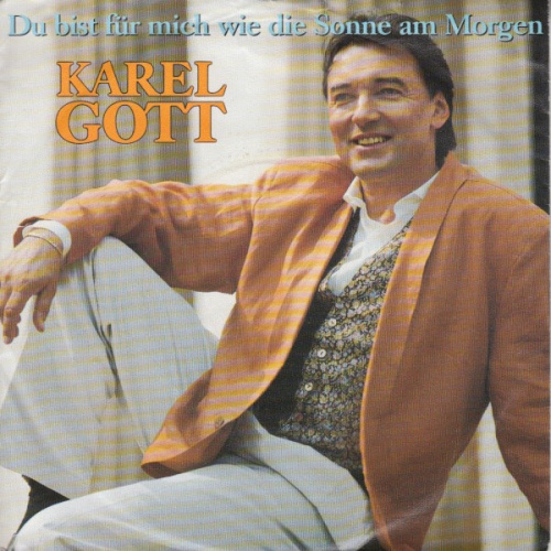 7" Karel Gott - Du Bist Für Mich Wie Die Sonne Am Morgen