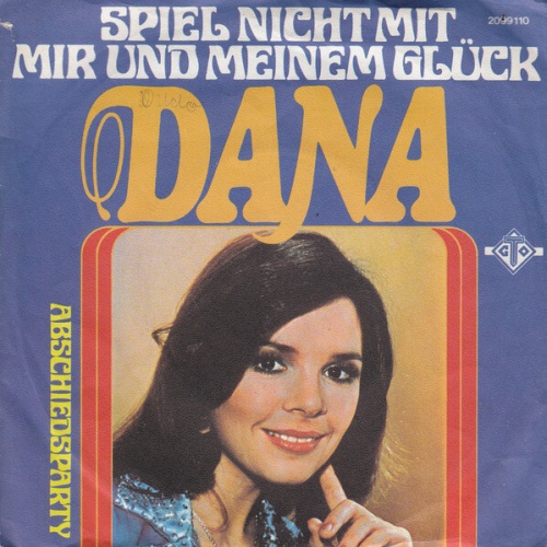 7", Single Dana (9) - Spiel Nicht Mit Mir Und Meinem Glück