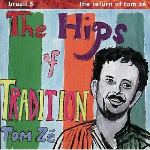 CD, Album Tom Zé - Brazil Classics 5: The Hips Of Tradition