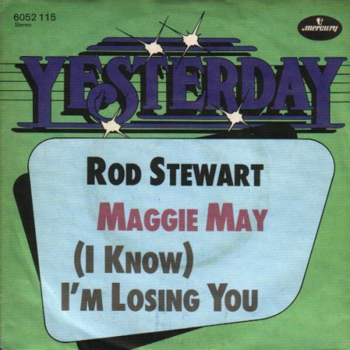 7", RE Rod Stewart - Maggie May / (I Know) I'm Losing You